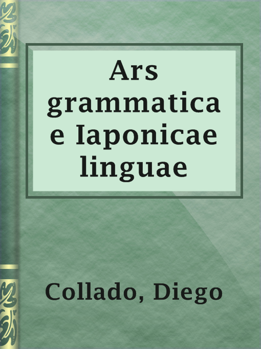 Title details for Ars grammaticae Iaponicae linguae by Diego Collado - Available